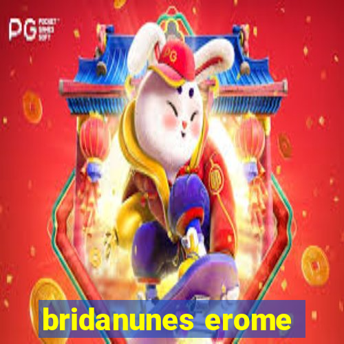 bridanunes erome